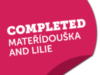 Lilie and Mateřídouška completed!